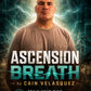Ascension Breath by Cain Velasquez